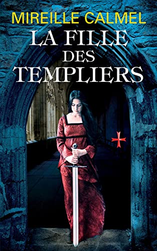 La fille des Templiers - Tome 1 9782298148732