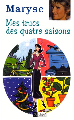 Mes trucs des quatre saisons 9782841871131