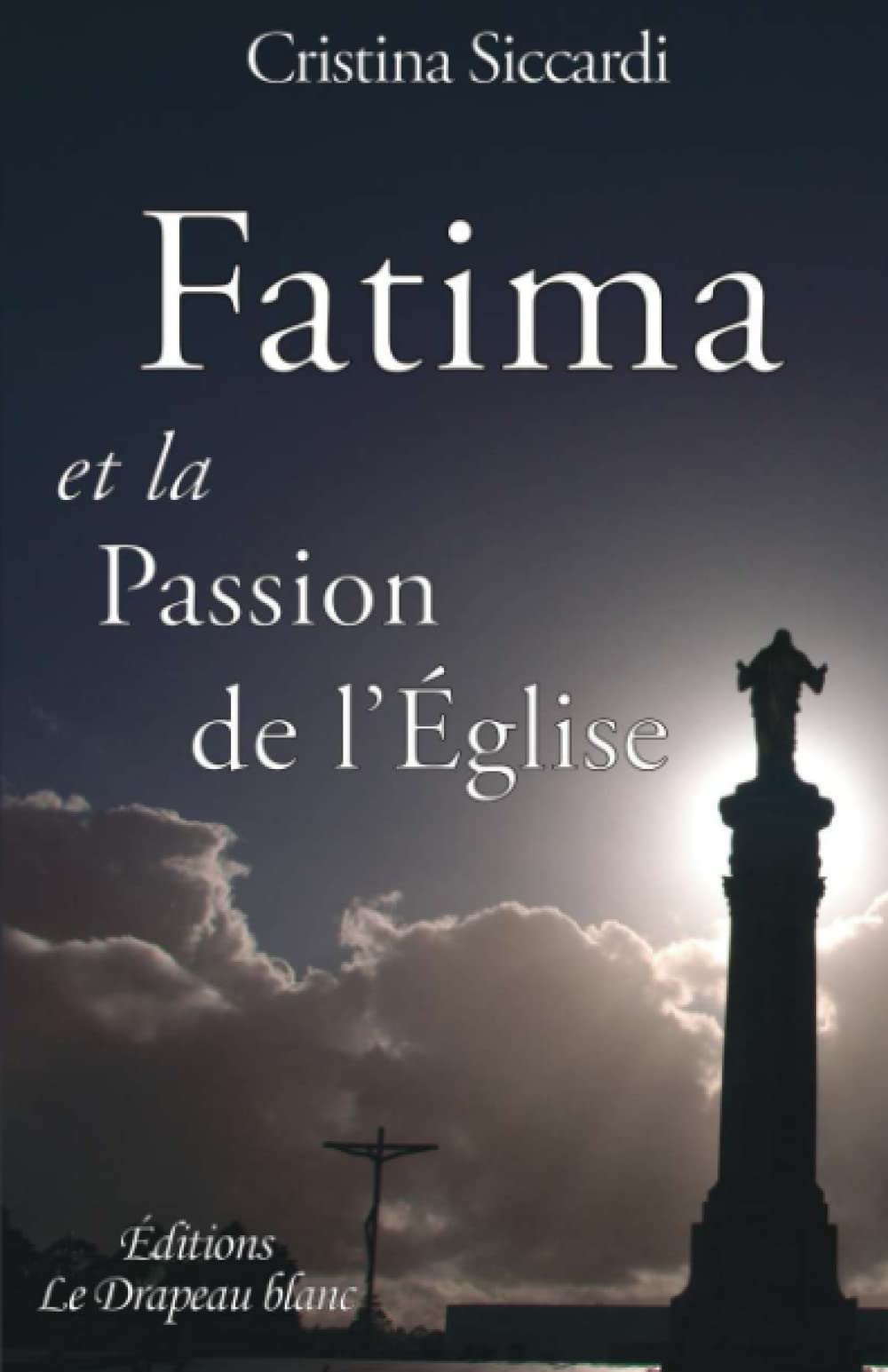 Fatima et la Passion de l'Église 9791093228075