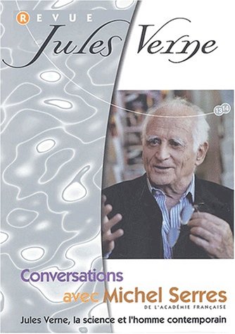Revue Jules Verne n° 13-14 : Conversations avec Michel Serres : Jules Verne, la science et l'homme contemporain 9782901811251