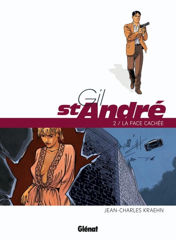 Gil Saint-André - Tome 02 - Nouvelle édition: La Face cachée 9782723477192