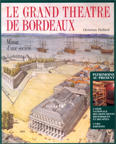 Le Grand Théâtre de Bordeaux: Miroir d'une société 9782222047681