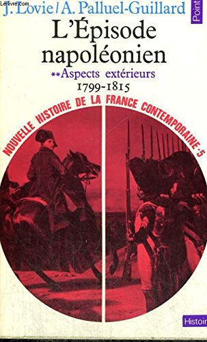 L'episode napoleonien 2. aspects exterieurs 1799-1815 - collection points histoire h105