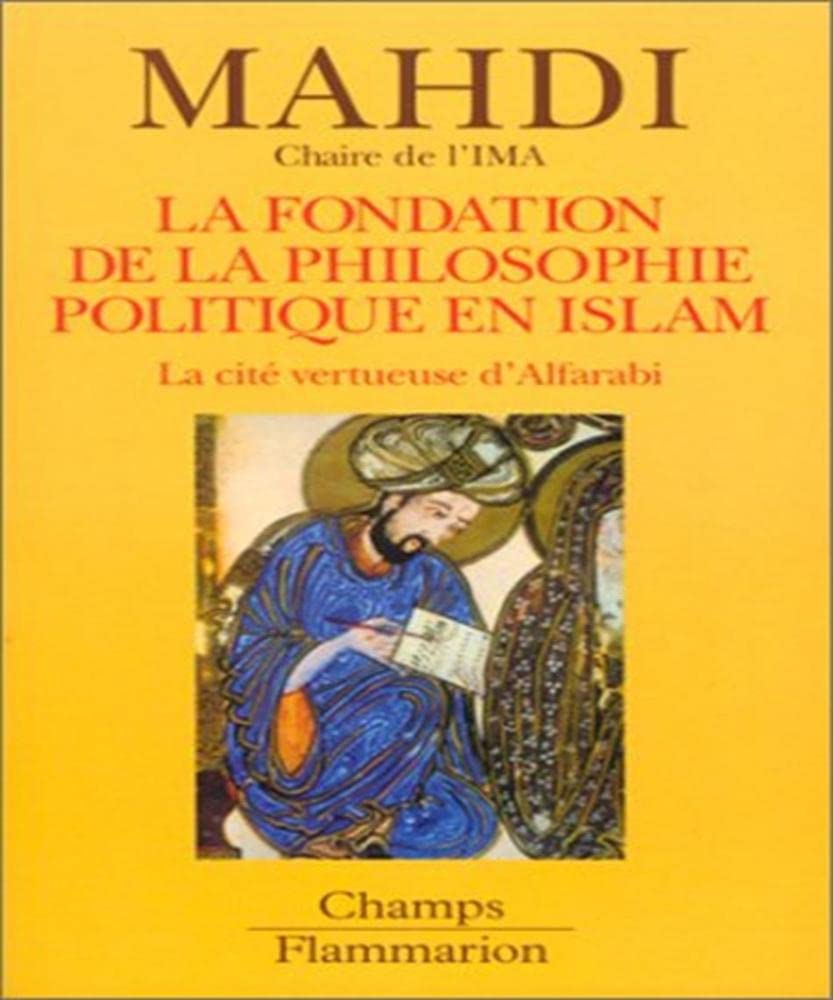 La Fondation de la philosophie politique en Islam : La Cité vertueuse d'Alfarabi 9782080800480