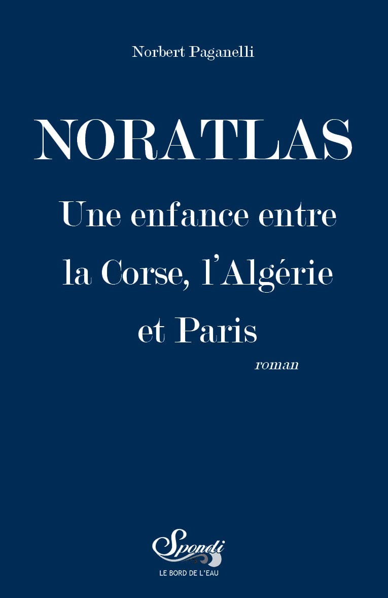 Noratlas: Une enfance entre la Corse, l'Algérie et Paris 9782356879110