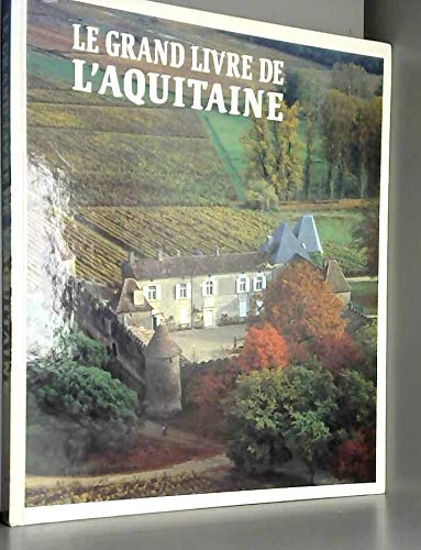 Le grand livre de l'Aquitaine 9782724252231