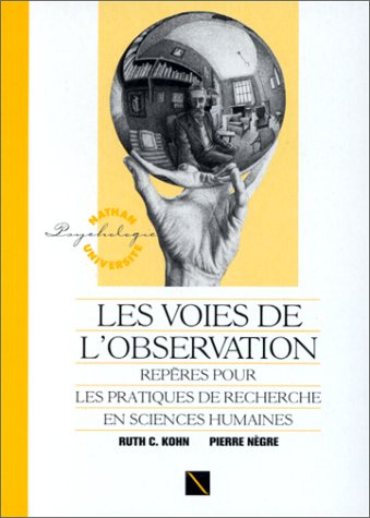 Les voies de l'observation: Repères pour les pratiques de recherche en sciences humaines 9782091900100