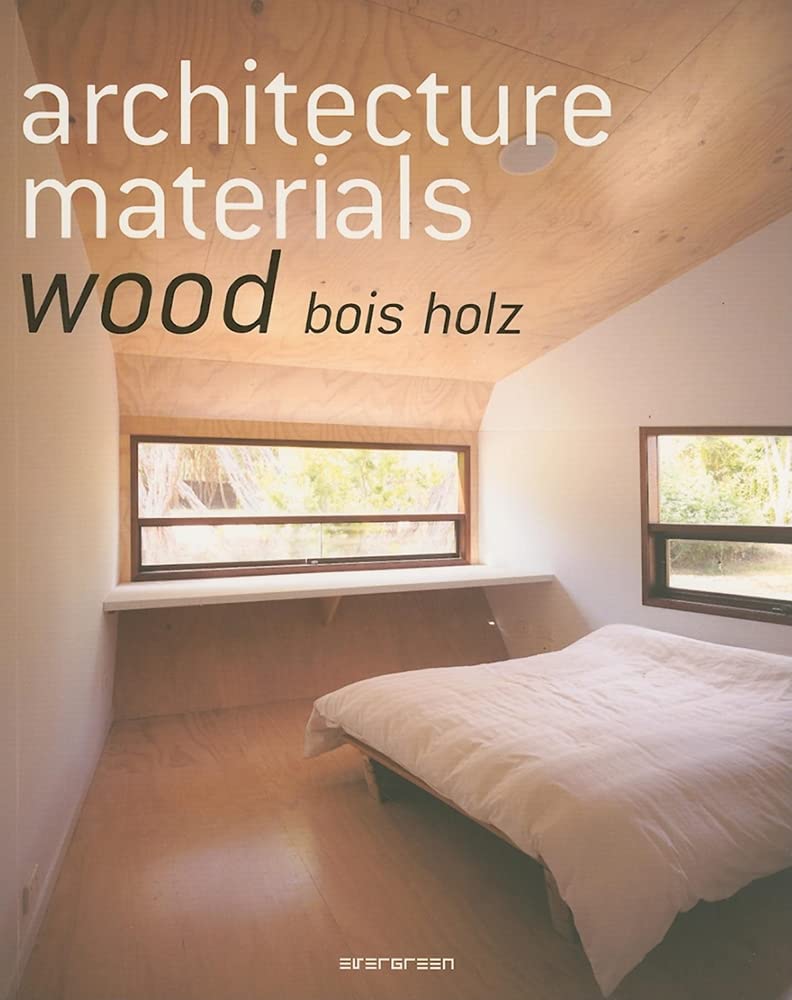 EV-ARCHITECTURE MATERIALS WOOD BOIS HOLZ 9783836504034