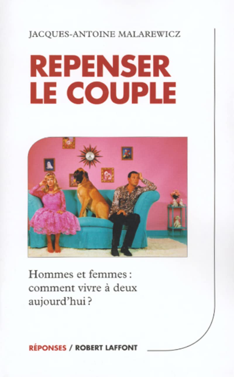 Repenser le couple : Hommes et femmes - Comment vivre à deux aujourd'hui ? 9782221091302