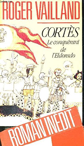 Cortes, le conquerant de l'eldorado : roman 9782209066186