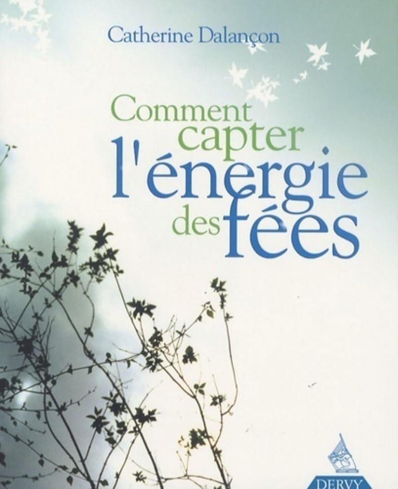 Comment capter l'énergie des fées 9782844544612