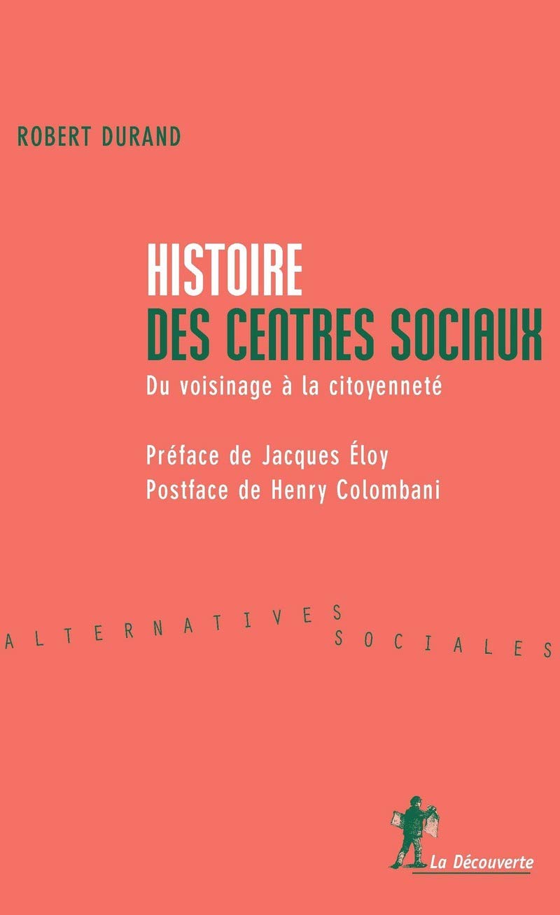 Histoire des centres sociaux: Du voisinage à la citoyenneté 9782707147776