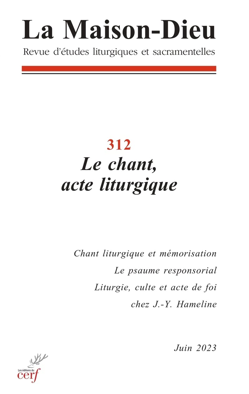 La Maison-Dieu - 312 Le Chant, acte liturgique 9782204156783
