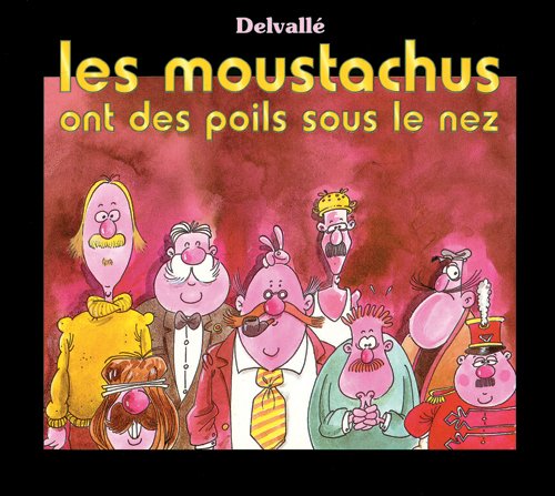 Les moustachus ont des poils sous le nez 9782950350831