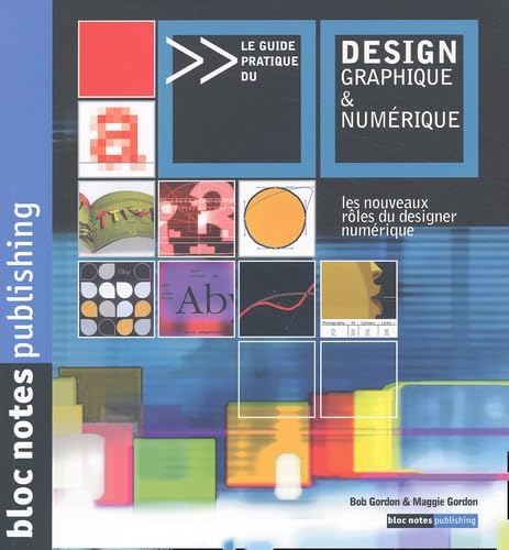 Le Guide pratique du design graphique et numérique 9782910565206