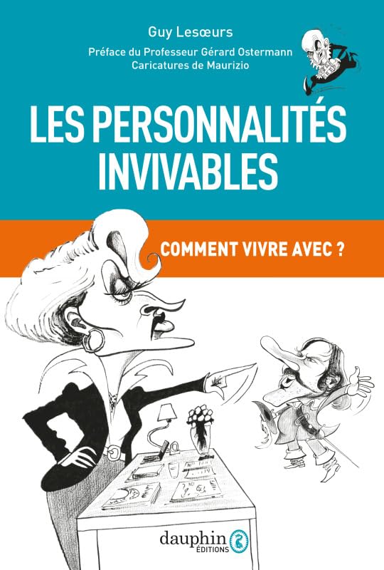 Les personnalités invivables: comment vivre avec ? 9782716316866