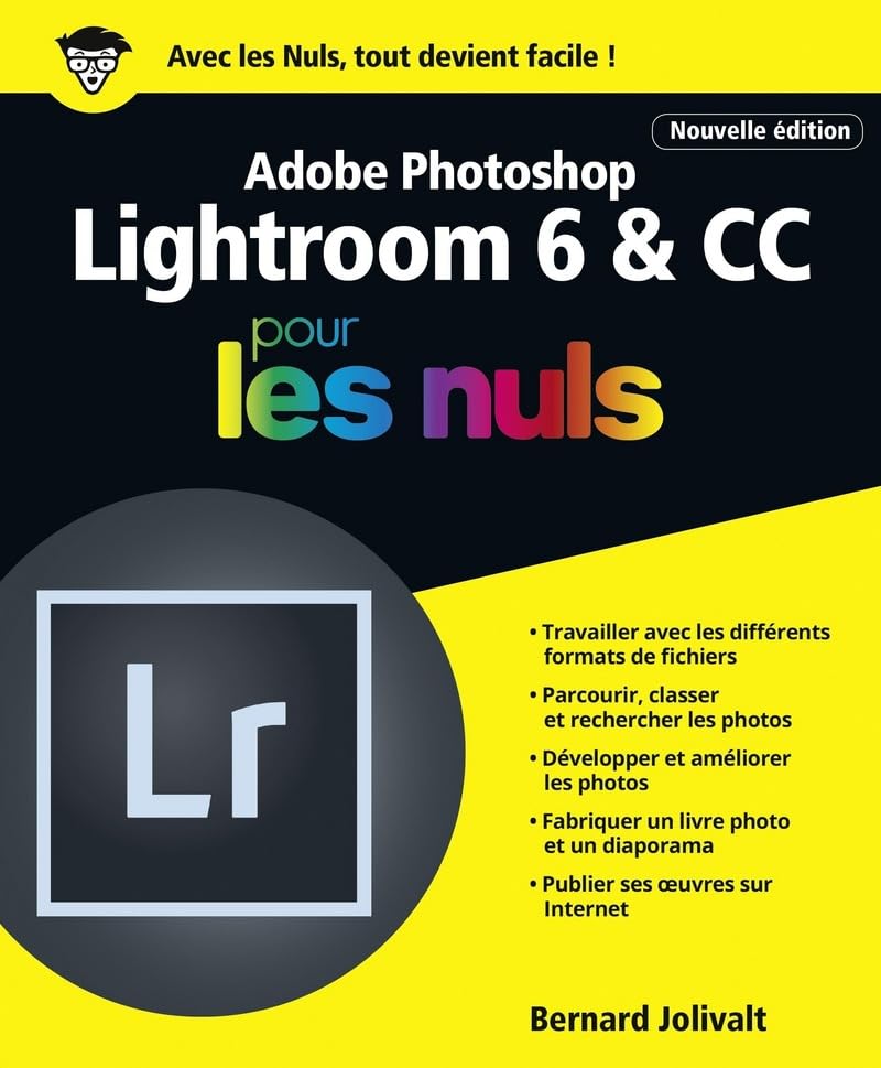 Adobe Photoshop Lightroom 6 et CC pour les Nuls grand format, 2e édition 9782412028957