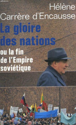 La gloire des nations ou la fin de l'empire sovietique. 9782286014957