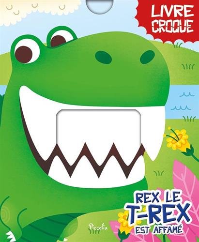Rex le T-Rex est affamé 9782753032613