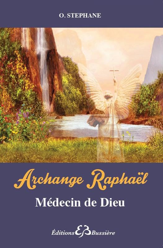 Archange Raphaël - Médecin de Dieu 9782850904851