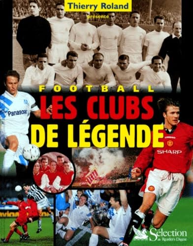 Football : les clubs de légende 9782709811309