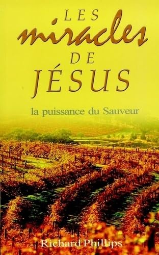 Les miracles de Jésus: La puissance du Sauveur 9782914562089