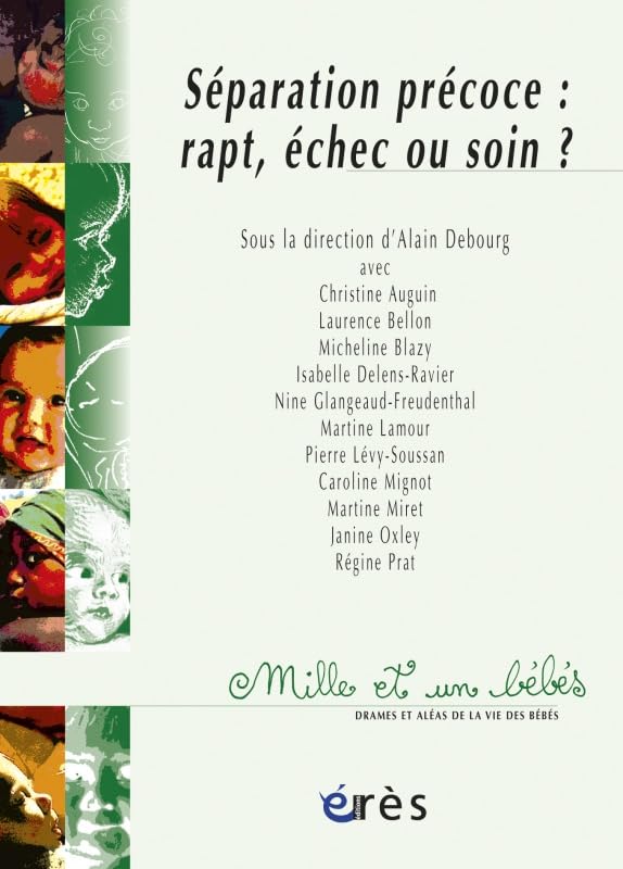 1001 BB 061 - Séparation précoce : rapt, échec ou soin? 9782749202099