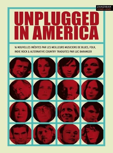 Unplugged in America: 16 nouvelles inédites par les meilleurs musiciens de blues, folk, indi folk & alternative country 9782359310399