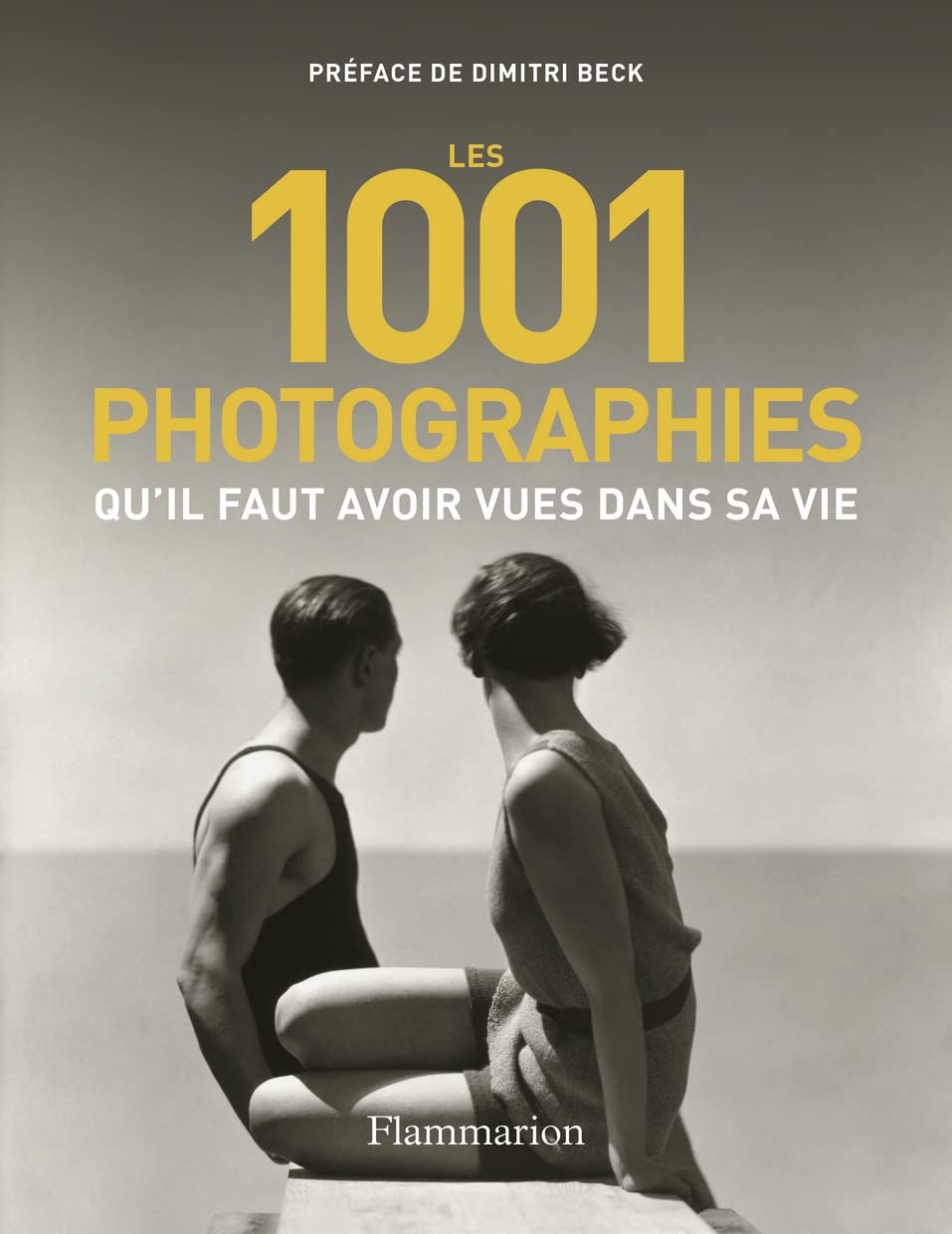 Les 1001 photographies qu'il faut avoir vues dans sa vie 9782080257819