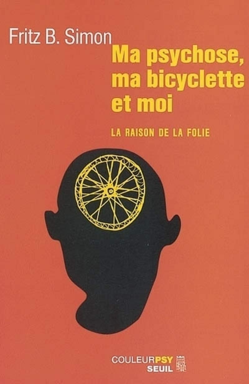 Ma psychose, ma bicyclette et moi : La Raison de la folie 9782020540148