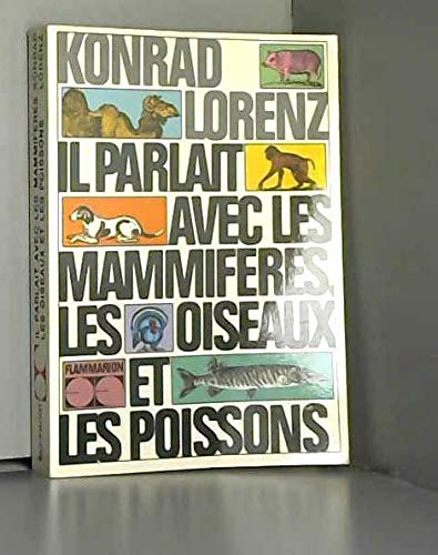 Il parlait avec les mammiferes, les oiseaux et les poissons: - TRADUIT DE L'ALLEMAND 9782080603241