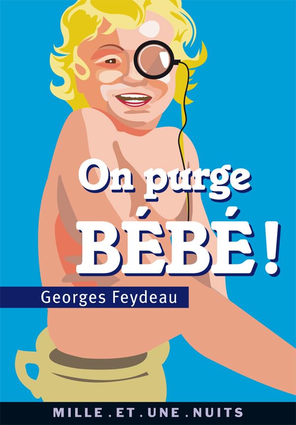 On purge bébé !: suivi de Le Rêve de Follavoine, scène XII en forme de pastiche par Jérôme Vérain 9782842058852