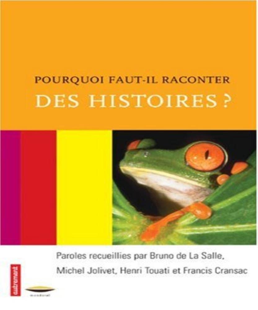 Pourquoi faut-il raconter des histoires ?: Paroles de conteurs (1) 9782746707856