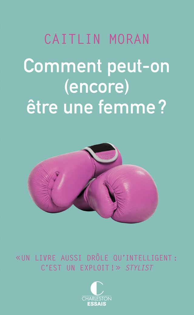 Comment peut-on (encore) être une femme ? 9782368123485