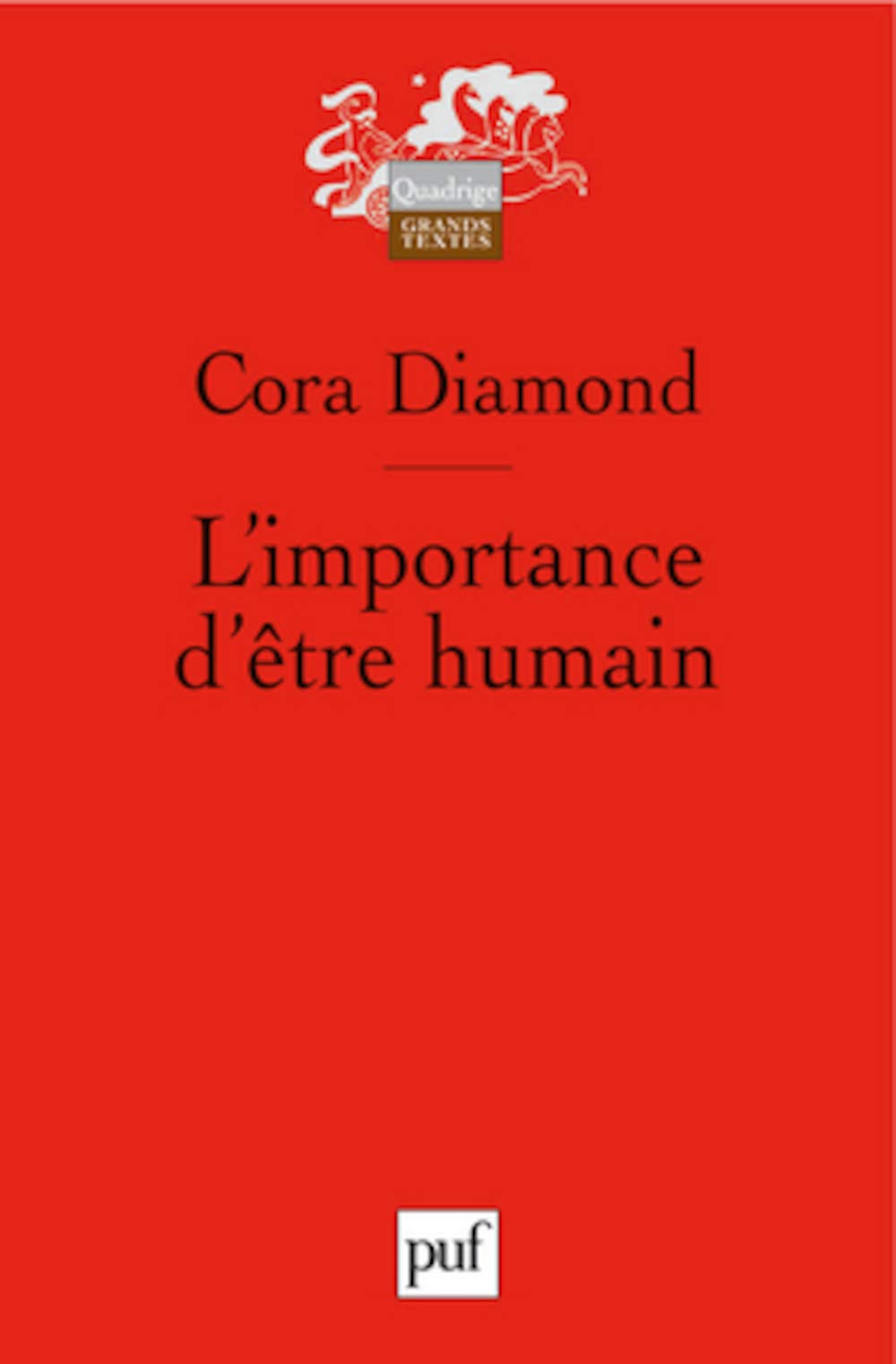 L'importance d'être humain: Et autres essais de philosophie morale 9782130569305