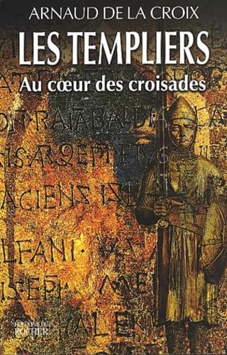 Les Templiers : Au coeur des croisades 9782268042442