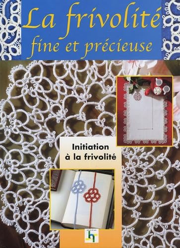 La Frivolité: Traditions et secrets de grand-mère 9782844395962