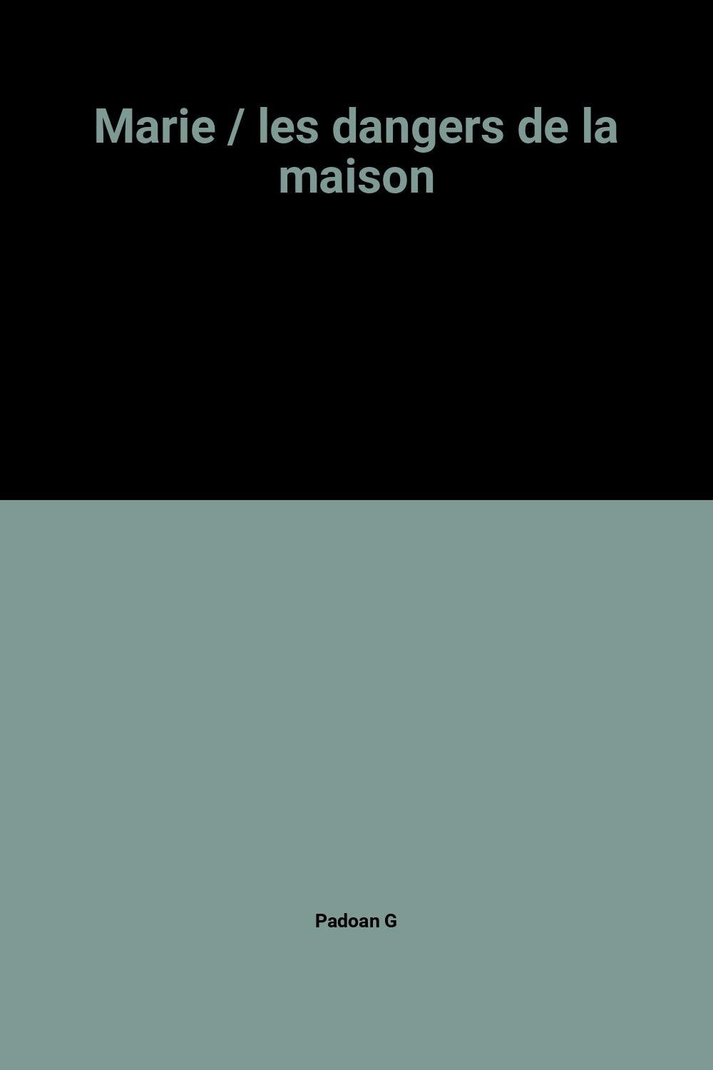 Marie / les dangers de la maison 9782867261923
