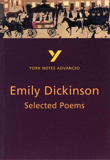 Selected Poems of Emily Dickinson: York Notes Advanced - everything you need to study and prepare for the 2025 and 2026 exams 9780582424821