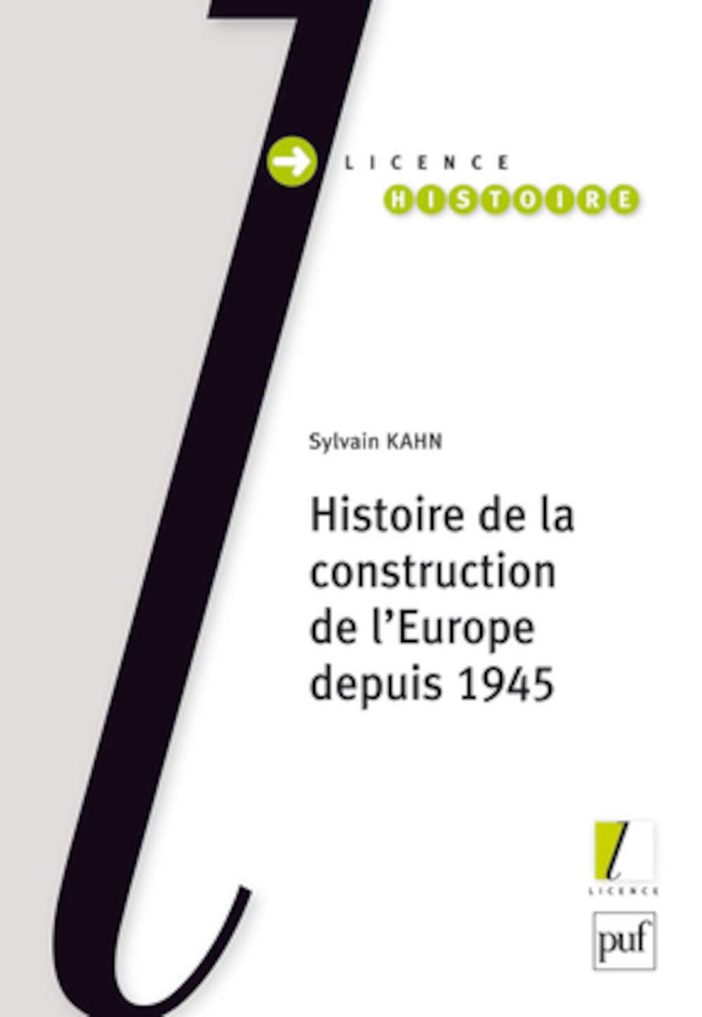 Histoire de la construction de l'Europe depuis 1945 9782130572008