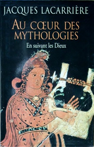 Au coeur des mythologies : En suivant les dieux 9782702832370