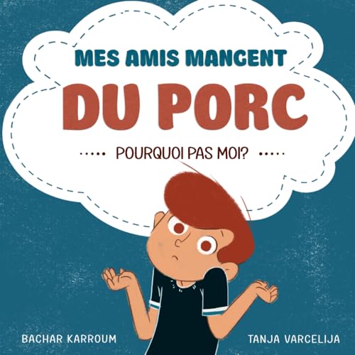 Mes amis mangent du porc…pourquoi pas moi ?: (Islam pour enfants) 9781988779201