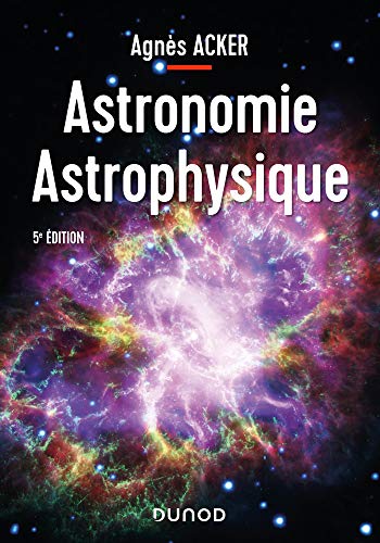 Astronomie Astrophysique - 5e éd. 9782100798582