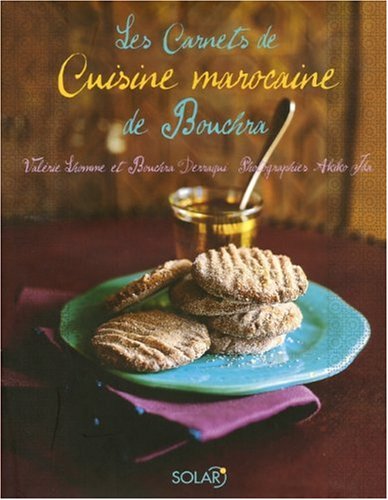 Les carnets de Cuisine marocaine de Bouchra 9782263040818