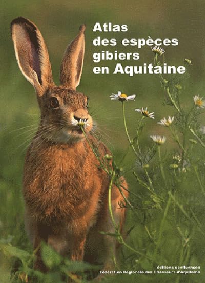 ATLAS DES ESPECES GIBIERS EN AQUITAINE 9782355270758
