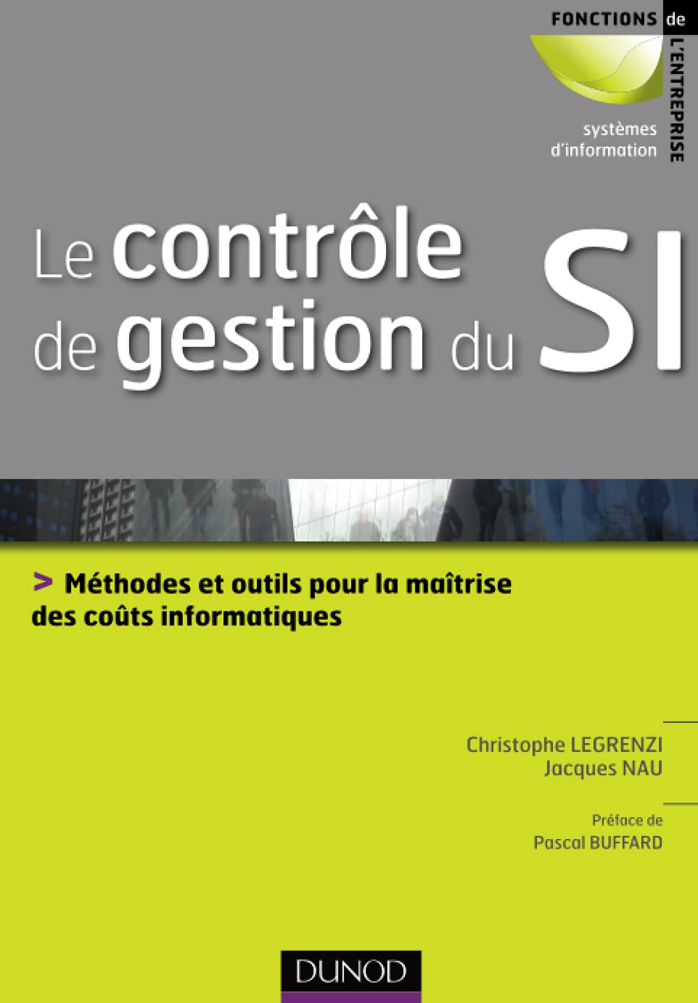 Le contrôle de gestion du SI: Méthodes et outils à l'intention des DSI 9782100574360