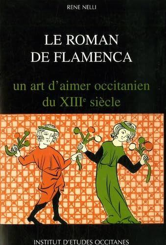Le roman de Flamenca: Un art d'aimer occitanien du XIIIe siècle 9782859100759