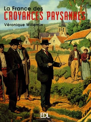 La France des croyances paysannes 9782846902625