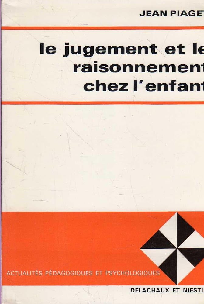 LE JUGEMENT ET LE RAISONNEMENT CHEZ L'ENFANT 9782242000659