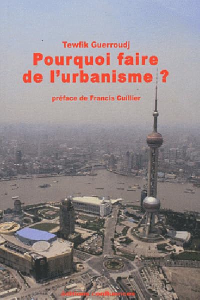 Pourquoi faire de l'urbanisme ? 9782355270444